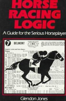 Paperback Horse Racing Logic: A Guide for the Serious Horseplayer Book