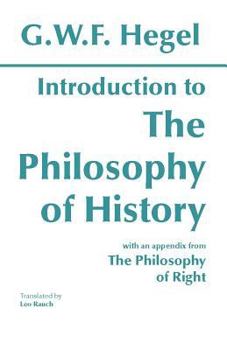 Paperback Introduction to the Philosophy of History: With Selections from the Philosophy of Right Book