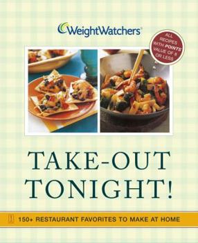 Paperback Weight Watchers Take-Out Tonight!: 150+ Restaurant Favorites to Make at Home--All Recipes with Points Value of 8 or Less Book