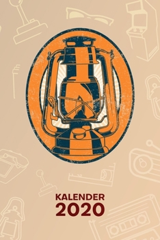 KALENDER 2020: A5 Vintage Terminplaner für Retro Liebhaber mit DATUM - 52 Kalenderwochen für Termine & To-Do Listen - Alte Zeiten Terminkalender Öllampe Jahreskalender 70er Party (German Edition)