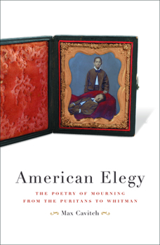 Paperback American Elegy: The Poetry of Mourning from the Puritans to Whitman Book