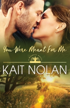 You Were Meant for Me - Book #10 of the Wishful