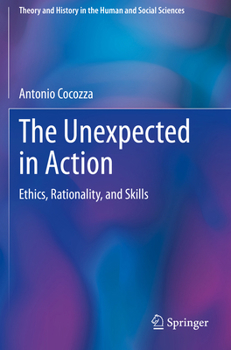 The Unexpected in Action: Ethics, Rationality, and Skills