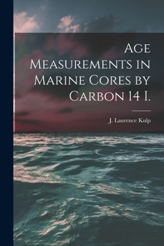 Paperback Age Measurements in Marine Cores by Carbon 14 I. Book