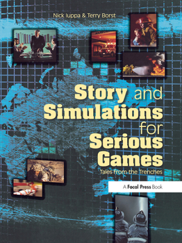 Paperback Story and Simulations for Serious Games: Tales from the Trenches Book