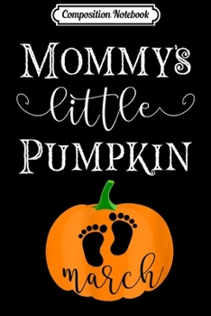 Composition Notebook: Halloween Pregnancy Due Date in March 2020 Pumpkin Journal/Notebook Blank Lined Ruled 6x9 100 Pages