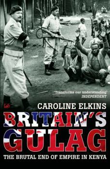 Paperback Britain's Gulag: The Brutal End of Empire in Kenya. Caroline Elkins Book