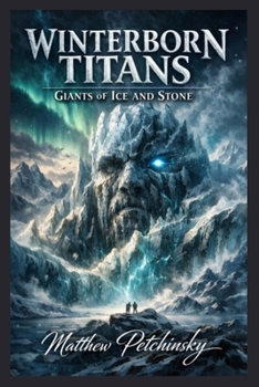 Winterborn Titans: Giants of Ice and Stone