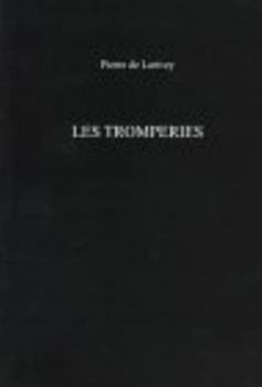 Paperback Les Tromperies: Pierre de Larivey Book