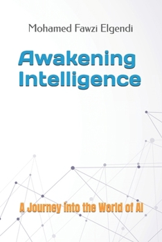 Paperback Awakening Intelligence: A Journey into the World of AI Book
