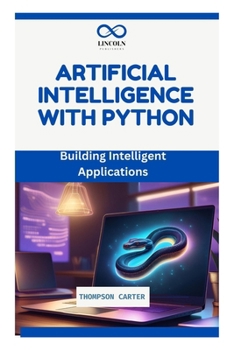 Paperback Artificial Intelligence with Python: Building Intelligent Applications Book
