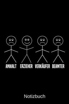 Anwalt Erzieher Verkäufer Beamter: A5 Notizbuch für alle Erzieher | Liniert 120 Seiten | Geschenk/Geschenkidee zum Geburtstag | Weihnachten | Vatertag | Ostern | Namenstag (German Edition)