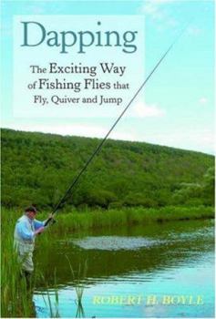 Hardcover Dapping: Guide to the Traditional Method for Fishing Flies That Fly, Quiver, and Jump Book