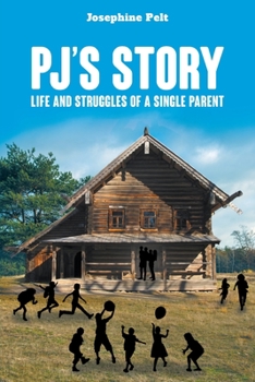 Paperback PJ's Story: Life and Struggles of a Single Parent Book