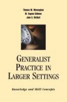 Paperback Generalist Practice In Larger Settings: Knowledge And Skill Concepts Book