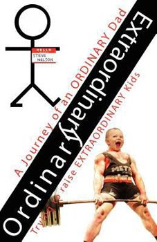 Paperback Ordinary Extraordinary: A Journey of an Ordinary Dad Trying to Raise Extraordinary Kids Book