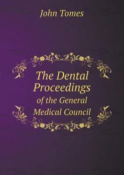 Paperback The Dental Proceedings of the General Medical Council Book