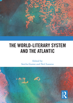 Paperback The World-Literary System and the Atlantic Book