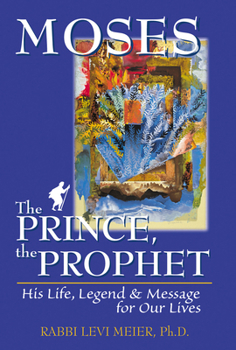 Paperback Mosesa the Prince, the Prophet: His Life, Legend & Message for Our Lives Book