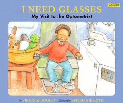 Paperback I Need Glasses: My Visit to the Optometrist Book