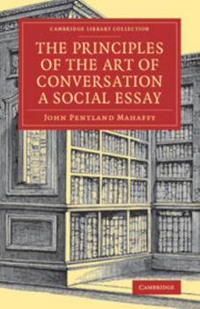 Paperback The Principles of the Art of Conversation: A Social Essay Book