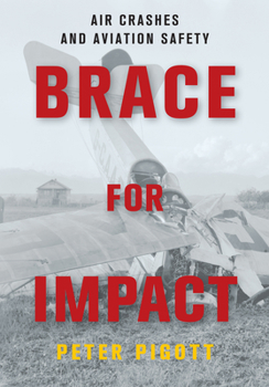Paperback Brace for Impact: Air Crashes and Aviation Safety Book