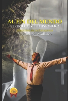Paperback Al fin del mundo: El griego y el misionero [Spanish] Book