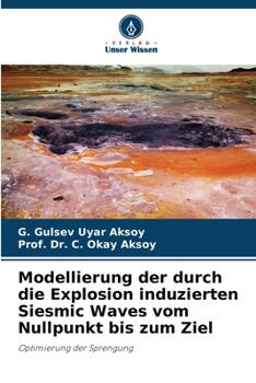 Paperback Modellierung der durch die Explosion induzierten Siesmic Waves vom Nullpunkt bis zum Ziel [German] Book