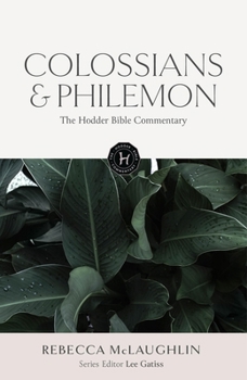 Hardcover The Hodder Bible Commentary: Colossians & Philemon Book