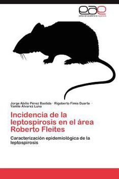 Paperback Incidencia de La Leptospirosis En El Area Roberto Fleites [Spanish] Book