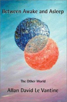 Paperback Between Awake and Asleep: The Other World Book