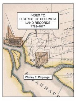 Paperback Index to District of Columbia Land Records, 1792-1817 Book