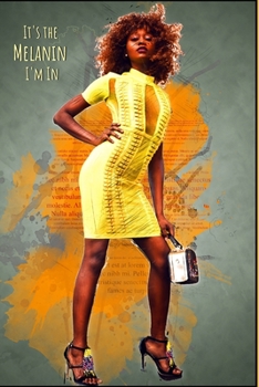 Paperback It's the Melanin I'm In - Sassy: A Blank Journal Book