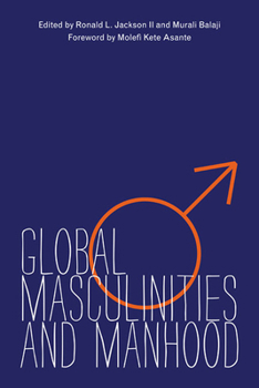 Hardcover Global Masculinities and Manhood Book