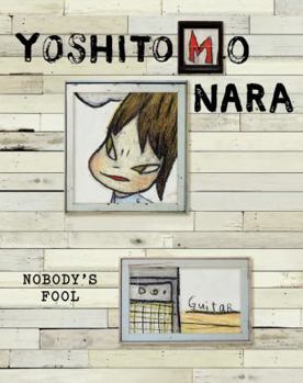 Hardcover Yoshitomo Nara: Nobody's Fool Book
