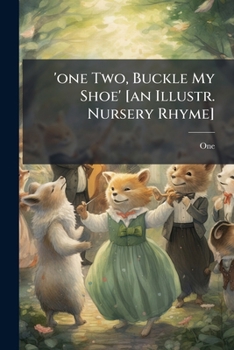 'One Two, Buckle My Shoe' [An Illustr. Nursery Rhyme]