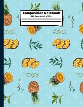 Paperback Pineapple Composition Notebook: Pineapple Gifts, Paperback Blank College Wide Ruled Lined Paper 8.5" x 11" Journals for School Book