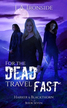 Paperback For the Dead Travel Fast: (Harker & Blackthorn, Book Seven) Book