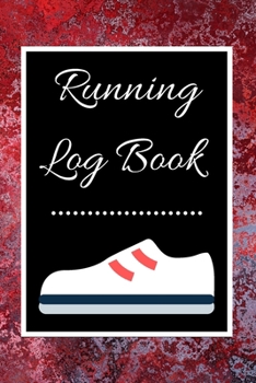Paperback Running Log Book: My Running Diary, Runners Training Log, Running Logs, Track Distance, Time, Speed, Weather, Calories Christmas books G Book
