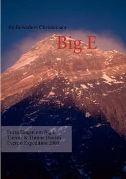 Paperback Big E: Fortællingen om Big E Thrane & Thrane Danish Everest Expedition 2000 [Danish] Book