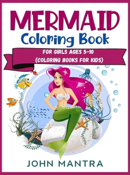 Mermaid Coloring Book: For Girls ages 5-10