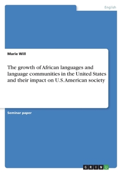 The growth of African languages and language communities in the United States and their impact on U.S. American society