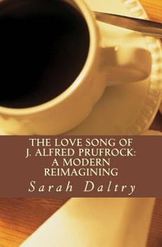 Paperback The Love Song of J. Alfred Prufrock: A Modern Reimagining Book