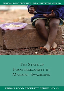 Paperback The State of Food Insecurity in Manzini, Swaziland Book
