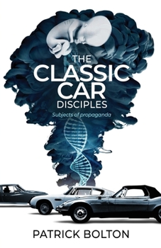 Paperback The Classic Car Disciples: Subjects of Propaganda Book