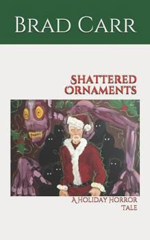 Paperback Shattered Ornaments: A Holiday Horror Tale Book