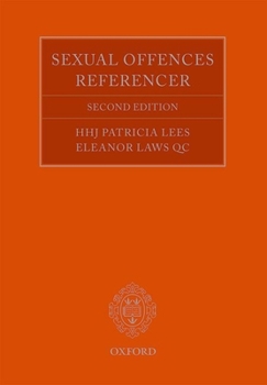The Sexual Offences Referencer: A Practitioner's Guide to Indictment and Sentencing