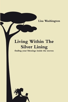 Paperback Living Within The Silver Lining( finding your blessings inside the storms) Book