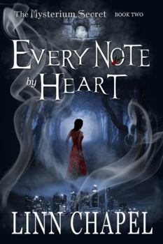 Every Note by Heart : The Mysterium Secret, Book 2 - Book #2 of the Mysterium Secret