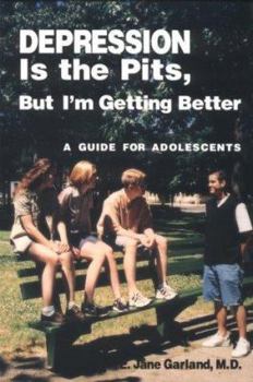 Hardcover Depression Is the Pits, But I'm Getting Better: A Guide for Adolescents Book